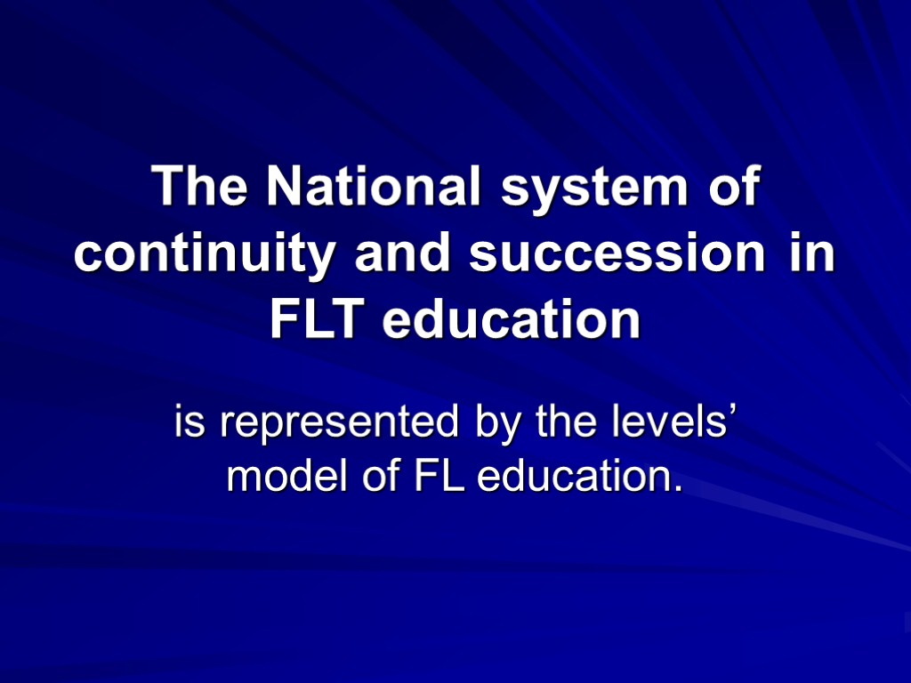 The National system of continuity and succession in FLT education is represented by the